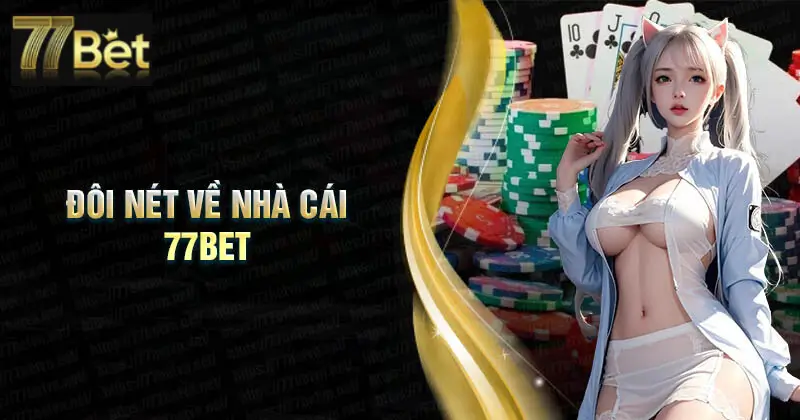 Giới thiệu về 77Bet