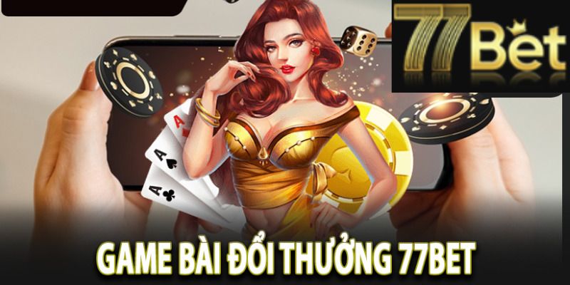 game bài 77Bet