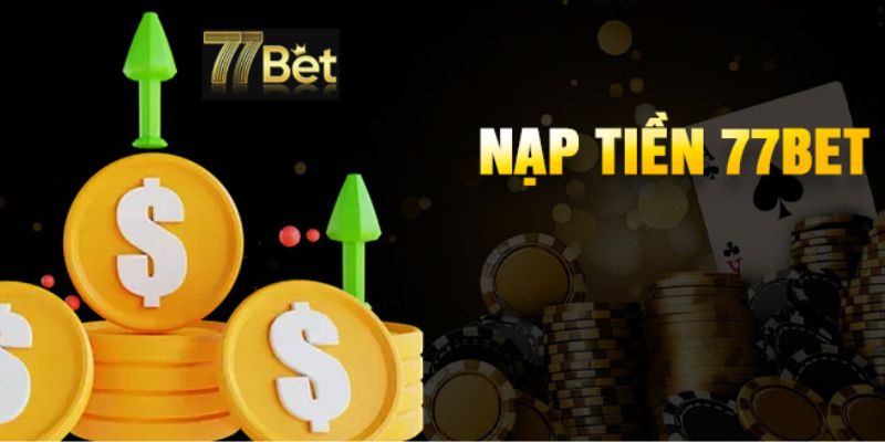 nạp tiền 77bet